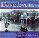 High Waters - Dave Evans - Music - REBEL - 0032511178725 - June 30, 1990