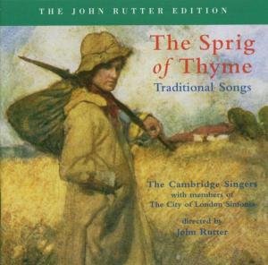 Rutter / Cambridge Singers / City London Sinfonia · Sprig of Thyme (CD) (2005)