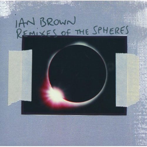 Remixes of the Spheres - Ian Brown - Musiikki - POLYDOR - 0044006592725 - perjantai 2. syyskuuta 2011