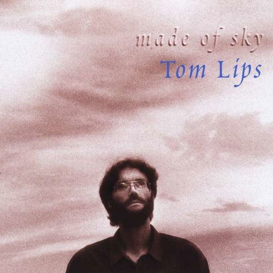 Made of Sky - Tom Lips - Musik - CD Baby - 0062904801725 - 1. oktober 1998