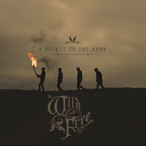 Cover for A Rocket to the Moon · Wild &amp; Free (CD) (2013)