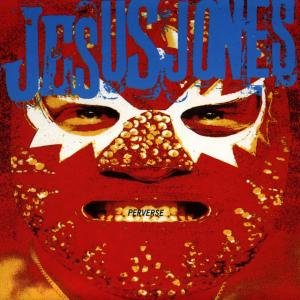 Jesus Jones · Perverse (CD) (2012)