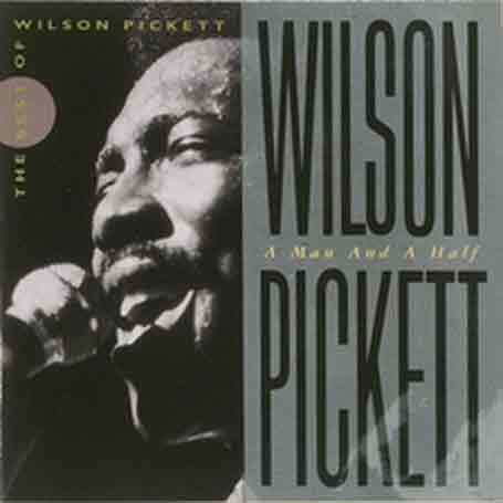 Man and a Half, a (The Best of Wilson Pickett) - Wilson Pickett - Música - RHINO - 0081227028725 - 4 de noviembre de 1993