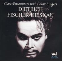 Close Encounters with Great Singers - Dietrich Fischer-dieskau - Música - VAI - 0089948121725 - 24 de junho de 2003