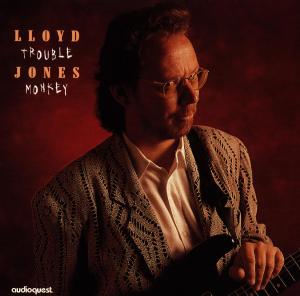 Trouble Monkey - Lloyd Jones - Music - CD Baby - 0092592113725 - June 1, 2001