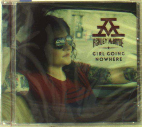 Cover for Ashley Mcbryde · Girl Going Nowhere (CD) (2018)