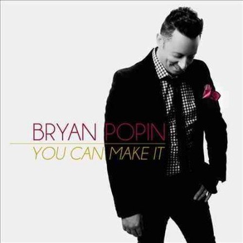 Cover for Bryan Popin · You Can Make It (CD) (2021)