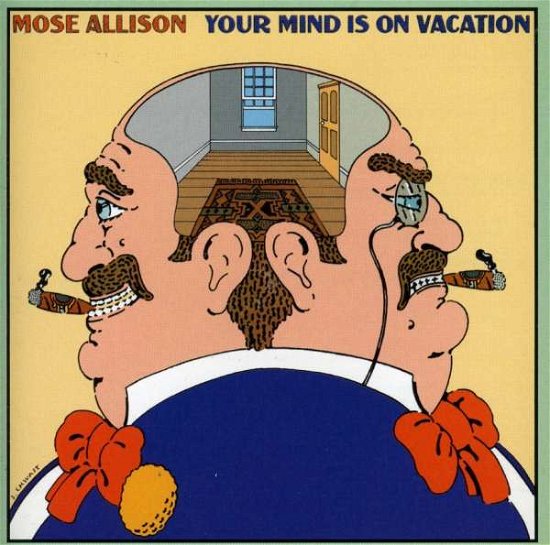 Cover for Mose Allison · Your Mind is on Vacation (CD) (2011)