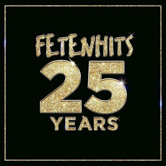 Fetenhits 25 Years - V/A - Musik - POLYSTAR - 0600753946725 - 24. September 2021