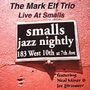Cover for Mark Elf · Live at Smalls (CD) (2000)