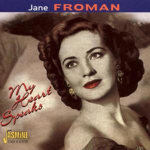 My Heart Speaks - Jane Froman - Musik - JASMINE RECORDS - 0604988010725 - 1. februar 1998