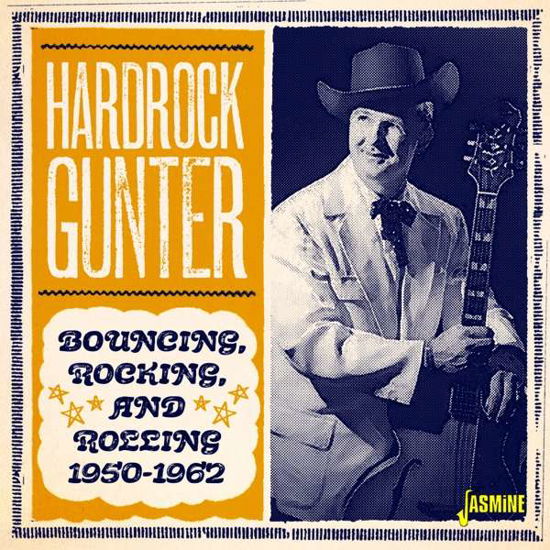 Bouncing Rocking And Rolling, 1950-1962 - Hardrock Gunter - Musiikki - JASMINE - 0604988375725 - perjantai 17. heinäkuuta 2020