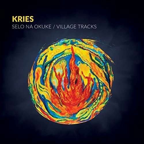 Cover for Kries · Selo Na Okuke / Village Tracks (CD) (2017)