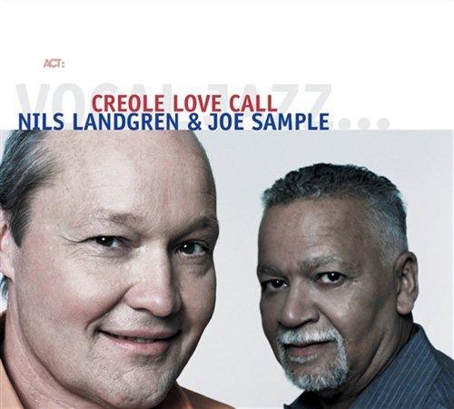 Cover for Sample Joe &amp; Nils Landgren · Creole Love Call [act Vocal Jazz Series] (CD) [Digipak] (2009)