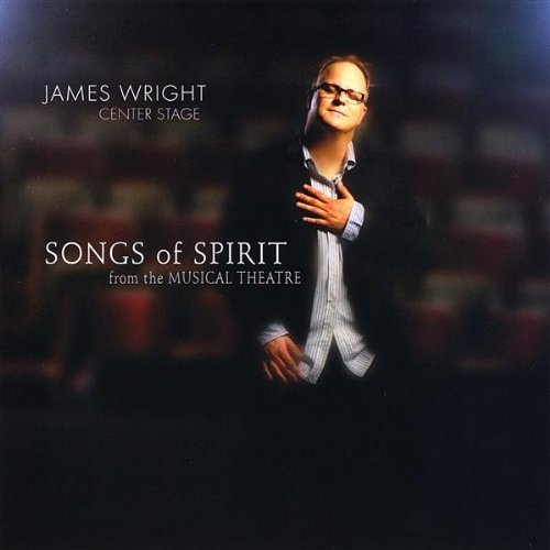 Cover for James Wright · Center Stage: Songs of Spirit from the Musical the (CD) (2009)