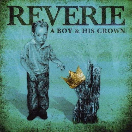 Boy & His Crown - Reverie - Muzyka - Reverie - 0616892981725 - 21 października 2008