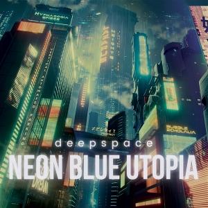 Cover for Deepspace · Neon Blue Utopia (CD) (2025)