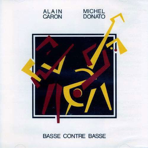 Cover for Alain Caron · Base Contre Basse (CD) (2012)