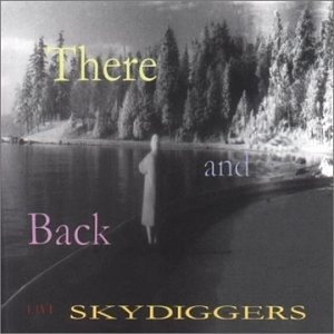 Cover for Skydiggers · There &amp; Back -Live- (CD) [Live edition] (1990)