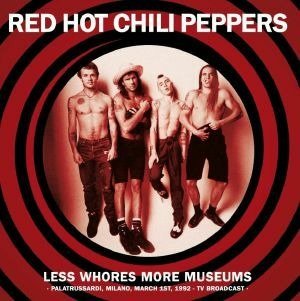 Less Whores More Museums - Red Hot Chili Pepper - Música - PLASTICHEAD - 0634438390725 - 17 de março de 2023