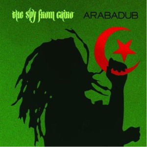 Cover for The Spy From Cairo · Arabadub (CD)