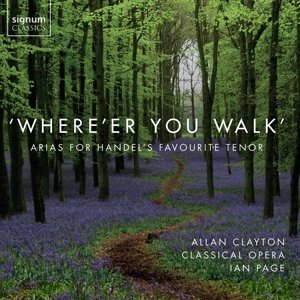 Cover for Allan Clayton Classical Operaian Page · WhereEr You Walk: Arias For Handels Favour (CD) (2017)