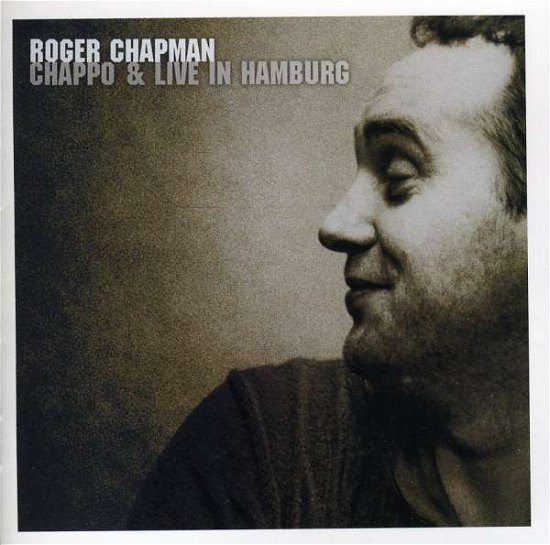 Cover for Roger Chapman · Chappo / Live in Hamburg (CD) [Bonus Tracks edition] (2005)