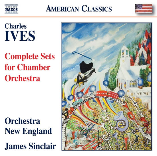 Charles Ives: Complete Sets for Chamber Orchestra - Orchestra New England / James Sinclair - Musique - NAXOS - 0636943991725 - 9 juin 2023