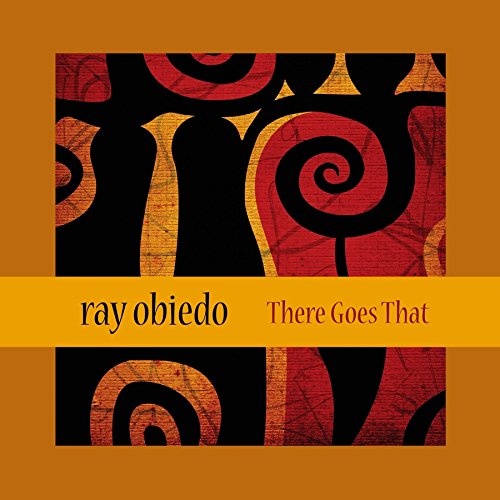 Cover for Ray Obiedo · There Goes That (CD) (2019)