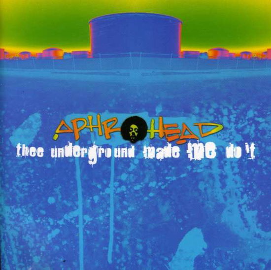 Cover for Aphrohead · Thee Underground Made Me Do It (CD) (2003)