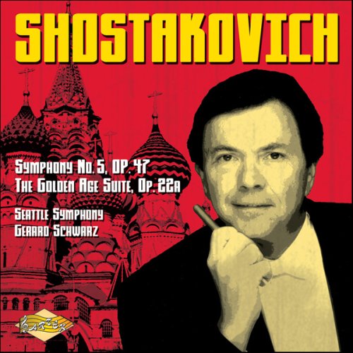 Cover for Schwarz, Gerard / Seattle Symphony Orchestra · Shostakovich: Symphony No. 5 / The Golden Age Suite (CD) (2007)