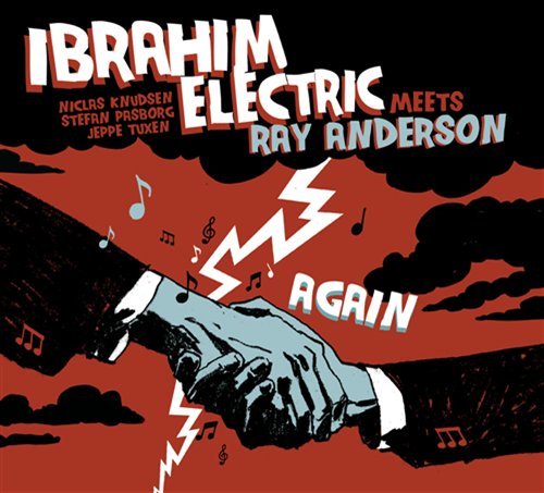 Cover for Ibrahim Electric · Meets Ray Anderson Again (CD) (2019)
