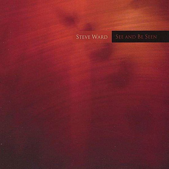 Cover for Steve Ward · See &amp; Be Seen (CD) (2003)