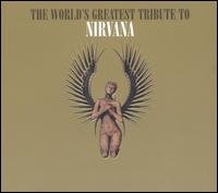 Cover for Nirvana · World's Greatest Tribute (CD) [Tribute edition] (2004)