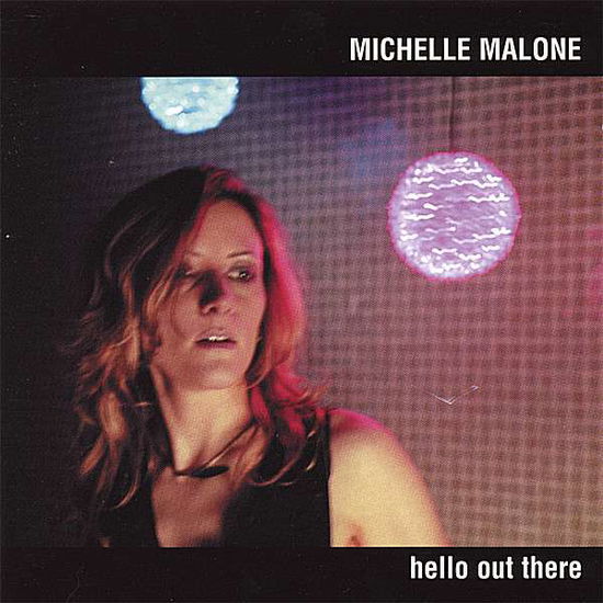 Cover for Michelle Malone · Hello out There (CD) (2002)