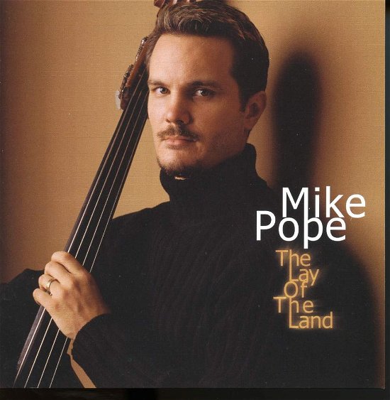 Mike Pope · Lay of the Land (CD) (2005)