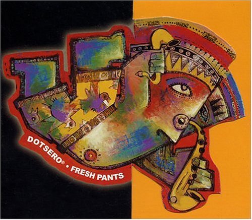 Cover for Dotsero · Fresh Pants (CD) (2004)
