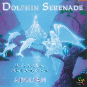 Cover for Aeoliah · Dolphin Serenade: Music to S (CD) (2017)
