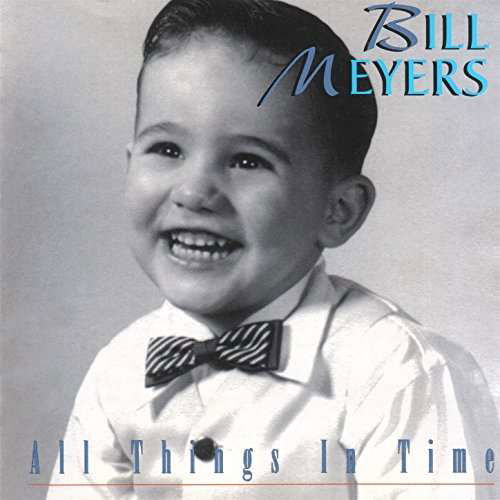 Cover for Bill Meyers · All Things in Time (CD) (2018)