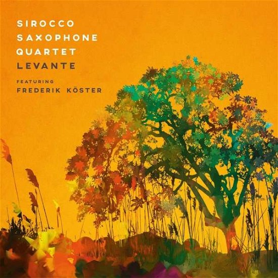 Cover for Sirocco Saxophone Quartet Feat. Frederik K?ster · Levante (CD) (2019)