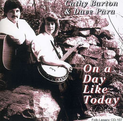 On a Day Like Today - Barton,cathy / Para,dave - Musik - Folk Legacy - 0710146010725 - 8 februari 2011