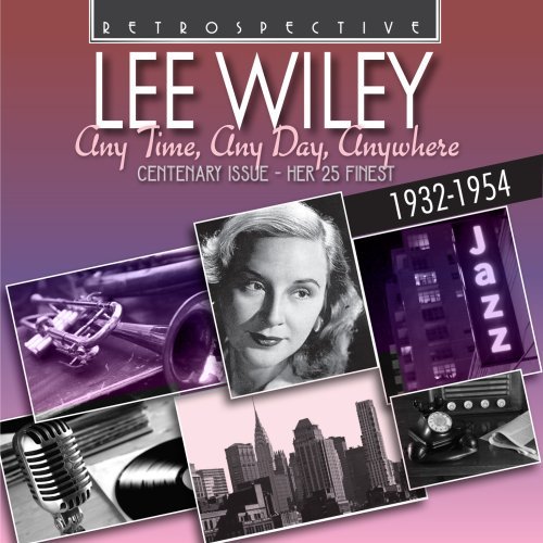 Cover for Lee Wiley · Lee Wiley / Any Time / Any Day / Anywhere (CD) (2018)