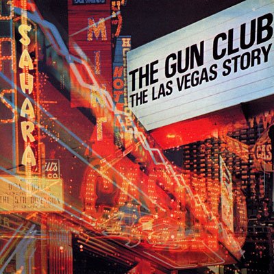 The Las Vegas Story - Gun Club the - Musiikki - COOKING VINYL - 0711297490725 - keskiviikko 28. lokakuuta 2009