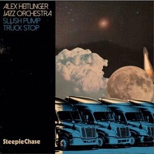 Cover for Alex Heitlinger · Slush Pump Truck Stop (CD) (2024)
