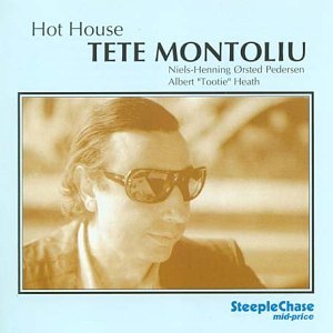 Hot House - Tete Montoliu - Musiikki - STEEPLECHASE - 0716043702725 - lauantai 8. maaliskuuta 1997