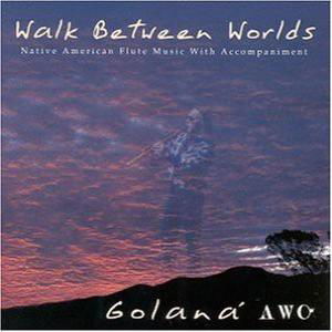 Walk Between Worlds - Golana - Música - NATIVE AMERICAN / RELAXATION - 0718795603725 - 10 de outubro de 2014