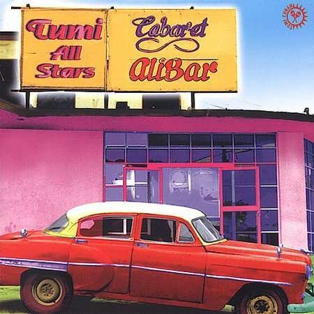 Tumi All Stars: Cabaret Alibar - Various Artists - Muziek - TUMI MUSIC - 0723724337725 - 10 juli 2020