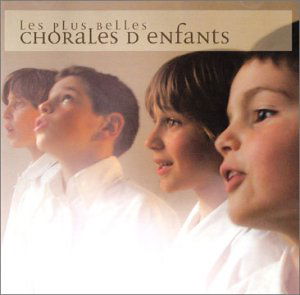 Cover for Les plus belles chorales d'enfants (CD) (2016)