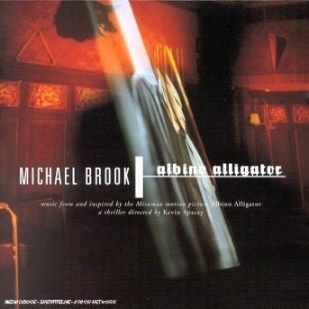 Cover for Michael Brook  · Albino Alligator (CD)