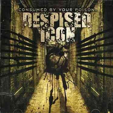 Cover for Despised Icon · Consumed by Your Poison (CD) (2006)